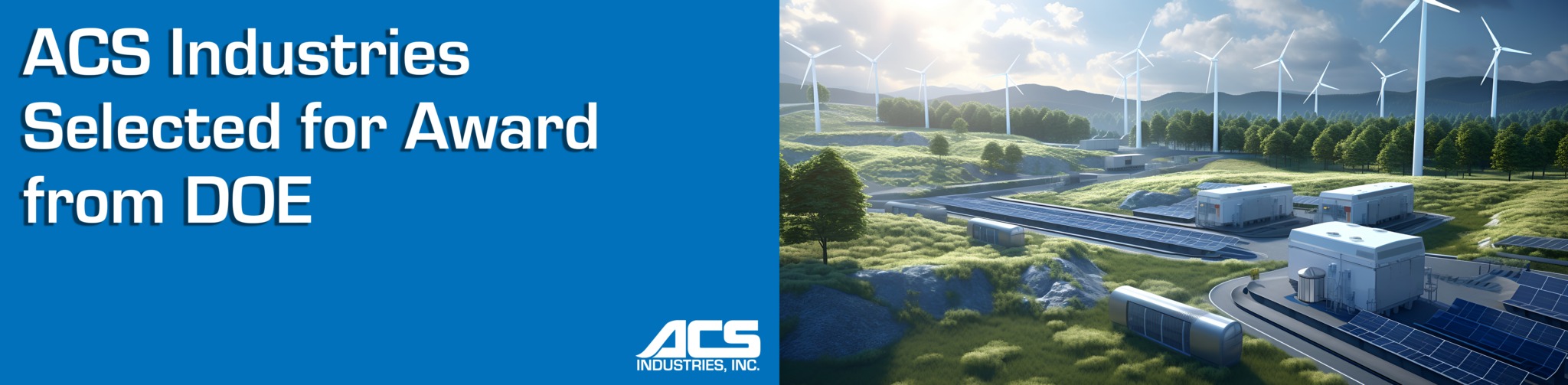 ACS Industries Selected For Award From Department Of Energy ACS Industries Selected For Award From Department Of Energy
