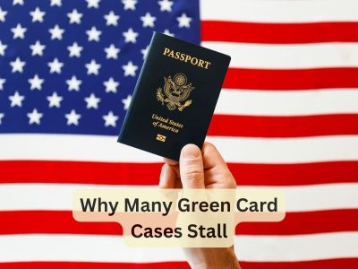 Why Many Green Card Cases Stall - and How Experienced Counsel Keeps Them Moving