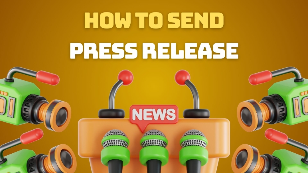 How to Send a Press Release in 2026: The Ultimate Step-by-Step Guide