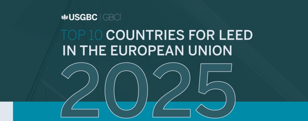 Green Business Certification Inc. and U.S. Green Building Council Announce the Top 10 Countries for LEED in Europe