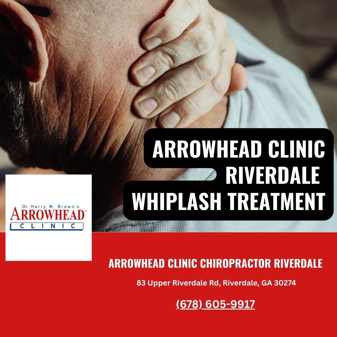 Arrowhead Clinic is the best Whiplash Treatment Clinic in Riverdale, Georgia