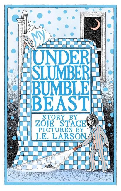 This cover image released by Bad Hand Books shows "My UnderSlumberBumbleBeast" by Zoje Stage and pictures by J. E. Larson. (Bad Hand Books via AP)