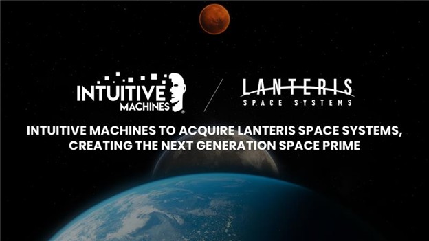 Intuitive Machines to Acquire Lanteris Space Systems, Creating the Next Generation Space Prime