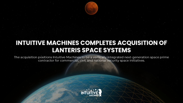 Intuitive Machines Completes Acquisition of Lanteris Space Systems