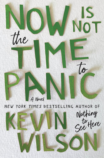 This cover image released by Ecco shows "Now is Not the Time to Panic" by Kevin Wilson. (Ecco via AP)
