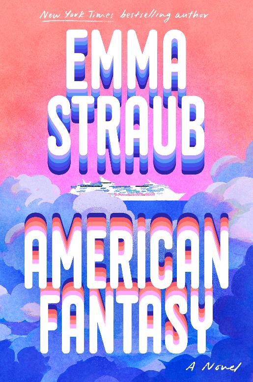 This book cover image released by Riverhead Books shows "American Fantasy" by Emma Straub. (Riverhead books via AP)